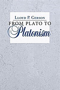 From Plato to Platonism (Paperback)