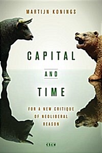 Capital and Time: For a New Critique of Neoliberal Reason (Hardcover)