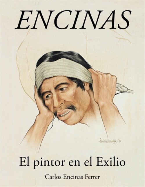 Encinas: El Pintor En El Exilio (Paperback)