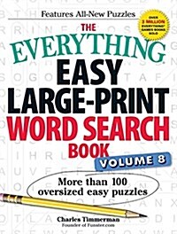 The Everything Easy Large-Print Word Search Book, Volume 8: More Than 100 Oversized Easy Puzzles (Paperback)