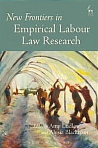 New Frontiers in Empirical Labour Law Research (Paperback)