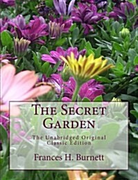 The Secret Garden the Unabridged Original Classic Edition [Large Print Edition] (Paperback)