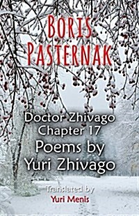 Boris Pasternak: Doctor Zhivago Chapter 17, Poems by Yuri Zhivago (Paperback)