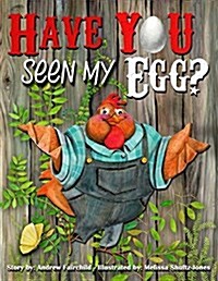 Have You Seen My Egg? (Paperback)