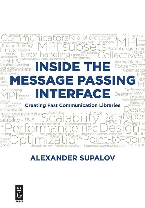 Inside the Message Passing Interface: Creating Fast Communication Libraries (Paperback)