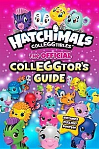 Hatchimals Colleggtibles: The Official Colleggtors Guide (Paperback)