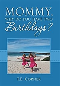 Mommy, Why Do You Have Two Birthdays? (Hardcover)