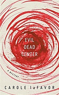 Evil Dead Center: A Mystery (Paperback)