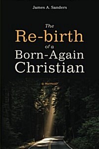 The Re-birth of a Born-Again Christian (Paperback)