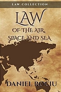 Law of the Air, Space and Sea (Paperback)
