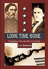 Long Time Gone: Neighbors Divided by Civil War (Hardcover)