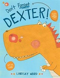 Don't Forget Dexter! (Hardcover)
