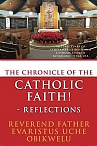 The Chronicle of the Catholic Faith - Reflections (Paperback)