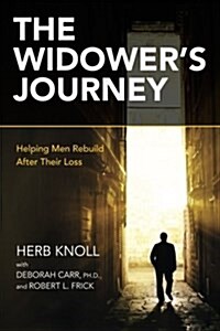 The Widowers Journey: Helping Men Rebuild After Their Loss (Paperback)