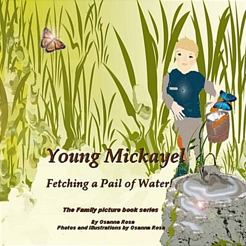 Young Mickayel Fetching a Pail of Water! (Paperback)