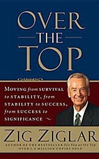 Over the Top: Moving from Survival to Stability, from Stability to Success, from Success to Significance (Audio CD)