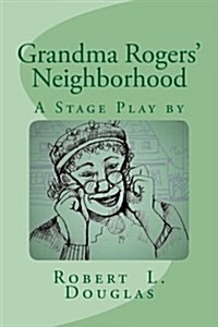 Grandma Rogers Neighborhood (Paperback)