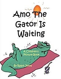Amo the Gator Is Waiting (Paperback)