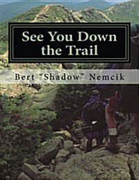 See You Down the Trail: A 2002 at Thru-Hike (Paperback)