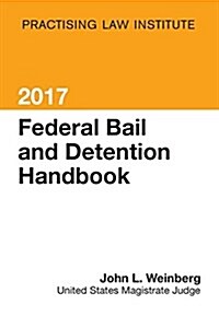 Federal Bail and Detention Handbook (Paperback, 2017)