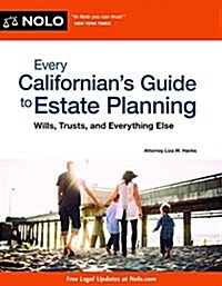 Every Californians Guide to Estate Planning: Wills, Trust & Everything Else (Paperback)