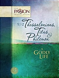 1 & 2 Thessalonians, Titus & Philemon: A Godly Life (Paperback)