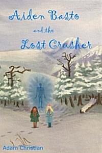 Aiden Basto and the Lost Crusher (Paperback)