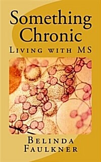 Something Chronic: Living with MS (Paperback)