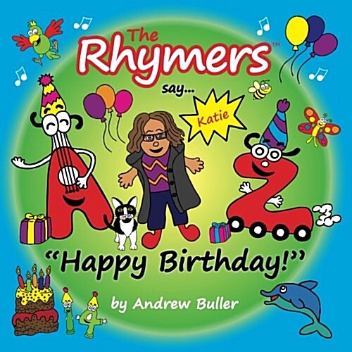 The Rhymers say...Happy Birthday!: Katie (Paperback)