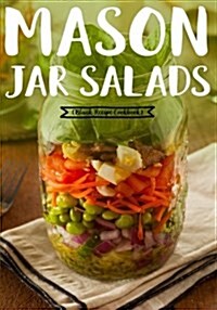 Mason Jar Salads: Blank Recipe Journal Cookbook (Paperback)