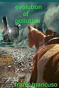 Evolution of Pollution with Color Photos (Paperback)