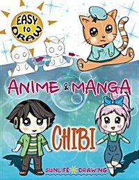 Easy to Draw Anime & Manga Chibi: Draw & Color 20 Cute Kawaii Animals & Pets, Boys & Girls (Paperback)