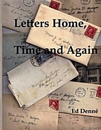 Letters Home, Time and Again: The Coming of Age of a Modern Woman a Century Ago - Dorothy Hedges Original Letters (Paperback)