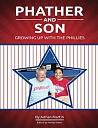 Phather and Son: Growing Up with the Phillies (Paperback)