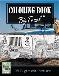 Classic Truck Jumbo Car Sketch Grayscale Photo Adult Coloring Book, Mind Relaxation Stress Relief: Just Added Color to Release Your Stress and Power B (Paperback)