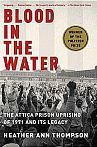 Blood in the Water: The Attica Prison Uprising of 1971 and Its Legacy (Paperback)