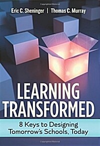 Learning Transformed: 8 Keys to Designing Tomorrows Schools, Today (Paperback)
