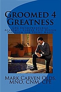 Groomed 4 Greatness (Paperback)