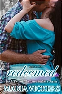 Redeemed: Book Two of the Love Seekers Series (Paperback)