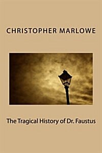 The Tragical History of Dr. Faustus (Paperback)