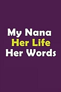 My Nana Her Life Her Words: Journals to Write in (Paperback)