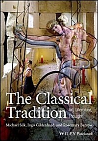 The Classical Tradition : Art, Literature, Thought (Paperback)