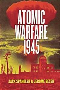 Atomic Warfare 1945 (Paperback)