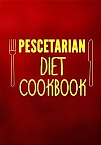 Pescetarian Diet Cookbook: Blank Recipe Cookbook Journal V2 (Paperback)