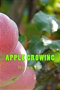 Apple Growing: 150 Page Lined Notebook (Paperback)