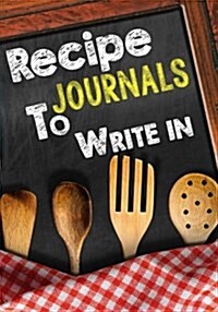 Recipe Journals to Write in: Blank Recipe Cookbook Journal V2 (Paperback)