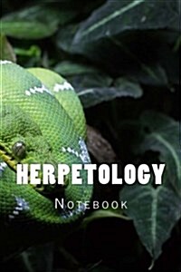 Herpetology: 150 Page Lined Notebook (Paperback)