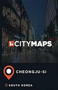 City Maps Cheongju-Si South Korea (Paperback)