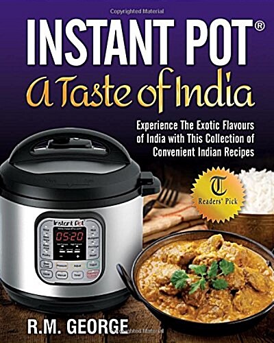 Instant Pot(r): A Taste of India Experience the Exotic Flavors of India (Paperback)