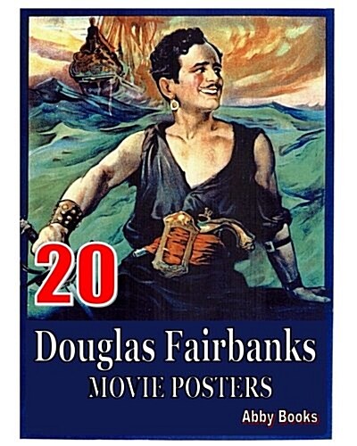 20 Douglas Fairbanks Movie Posters (Paperback)